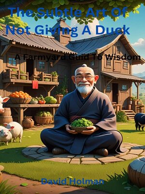 cover image of The Subtle Art of Not Giving a Duck; a Farmyard Guide to Wisdom